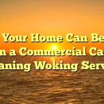 How Your Home Can Benefit From a Commercial Carpet Cleaning Woking Service