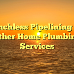 Trenchless Pipelining and Other Home Plumbing Services