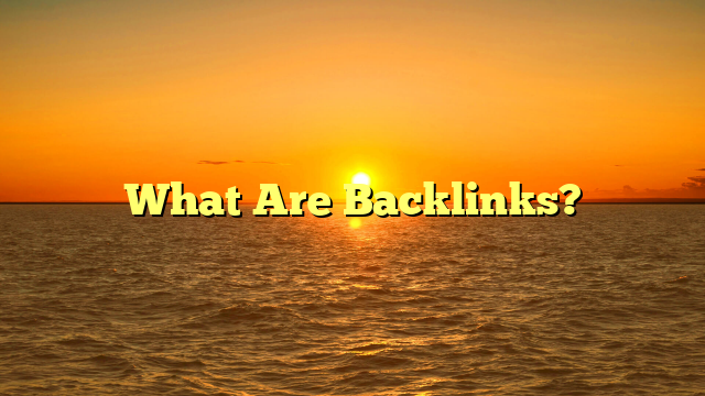 What Are Backlinks?